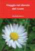 Viaggio nel silenzio del cuore
