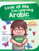 Look At Me I'm Learning Arabic : A Story For Ages 2-8
