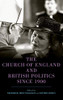 The Church of England and British Politics Since 1900