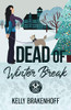 Dead of Winter Break : A Cassandra Sato Mystery Book 3