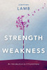 Strength in Weakness : An Introduction to 2 Corinthians