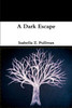 A Dark Escape