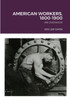 American Workers, 1800-1900: An Overview