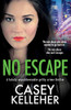 No Escape: A Totally Unputdownable Gritty Crime Thriller