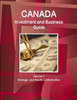 Canada Investment and Business Guide Volume 1 Strategic and Practical Information