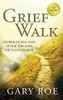 Grief Walk : Experiencing God After the Loss of a Loved One