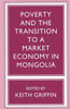 Poverty and the Transition to a Market Economy in Mongolia