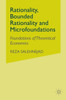 Rationality, Bounded Rationality and Microfoundations: Foundations of Theoretical Economics