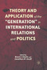 Theory and Application of the ""Generation"" in International Relations and Politics