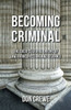 Becoming Criminal: The Socio-Cultural Origins of Law, Transgression, and Deviance