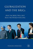 Globalization and the BRICs: Why the BRICs Will Not Rule the World for Long