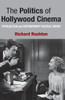 The Politics of Hollywood Cinema: Popular Film and Contemporary Political Theory