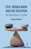 Civic Republicanism and Civic Education: The Education of Citizens