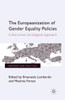 The Europeanization of Gender Equality Policies: A Discursive-Sociological Approach