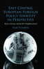 East Central European Foreign Policy Identity in Perspective: Back to Europe and the Eu's Neighbourhood