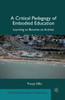 A Critical Pedagogy of Embodied Education: Learning to Become an Activist
