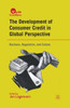 The Development of Consumer Credit in Global Perspective: Business, Regulation, and Culture