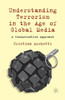 Understanding Terrorism in the Age of Global Media: A Communication Approach