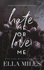 Hate Me Or Love Me : An Enemies to Lovers Romance Collection