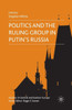 Politics and the Ruling Group in Putin's Russia