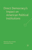 Direct Democracy's Impact on American Political Institutions