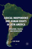 Judicial Independence and Human Rights in Latin America: Violations, Politics, and Prosecution