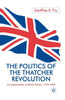 The Politics of the Thatcher Revolution: An Interpretation of British Politics 1979 - 1990