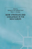 Bank Strategies and Challenges in the New Europe