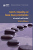 Growth, Inequality and Social Development in India: Is Inclusive Growth Possible?