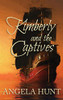 Kimberly and the Captives : Colonial Captives Series, Book 1