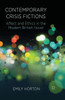 Contemporary Crisis Fictions: Affect and Ethics in the Modern British Novel