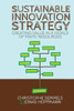 Sustainable Innovation Strategy: Creating Value in a World of Finite Resources