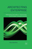 Architecting Enterprise: Managing Innovation, Technology, and Global Competitiveness