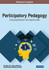 Participatory Pedagogy : Emerging Research and Opportunities
