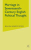 Marriage in Seventeenth-Century English Political Thought