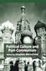 Political Culture and Post-Communism