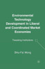 Environmental Technology Development in Liberal and Coordinated Market Economies: Tweaking Institutions