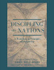 Discipling Nations : A Workbook on Principles of Discipleship