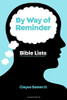 By Way of Reminder : Bible Lists For Memorization & Reference
