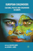 European Childhoods: Cultures, Politics and Childhoods in Europe