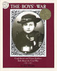 The Boys' War: Confederate and Union Soldiers Talk About the Civil War