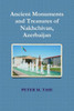 Ancient Monuments and Treasures of Nakhchivan