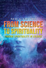 From Science to Spirituality : Finding Spirituality In Science