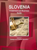 Slovenia Investment and Business Guide Volume 1 Strategic and Practical Information