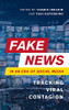 Fake News in an Era of Social Media : Tracking Viral Contagion