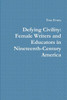 Defying Civility: Female Writers and Educators in Nineteenth-Century America
