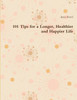 101 Tips for a Longer, Healthier and Happier Life