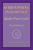 Surrendering Into Silence : Quaker Prayer Cycles - 9781734630015