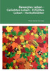 Bewegtes Leben -Geliebtes Leben -Erfülltes Leben - Herbstblätter