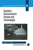Quantum Semiconductor Devices and Technologies
